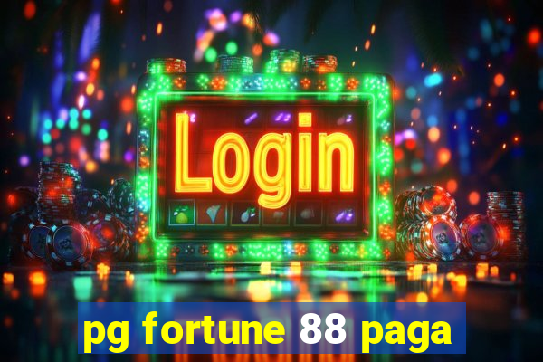 pg fortune 88 paga